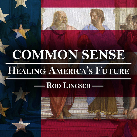 COMMON SENSE: Healing America’s Future (Digital Editions) A Must Read for Every American